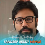 Birthday wishes to saandeep reddy vanga