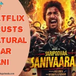 Nani's Saripodhaa Sanivaaram Sets Career Milestone with Netflix Deal