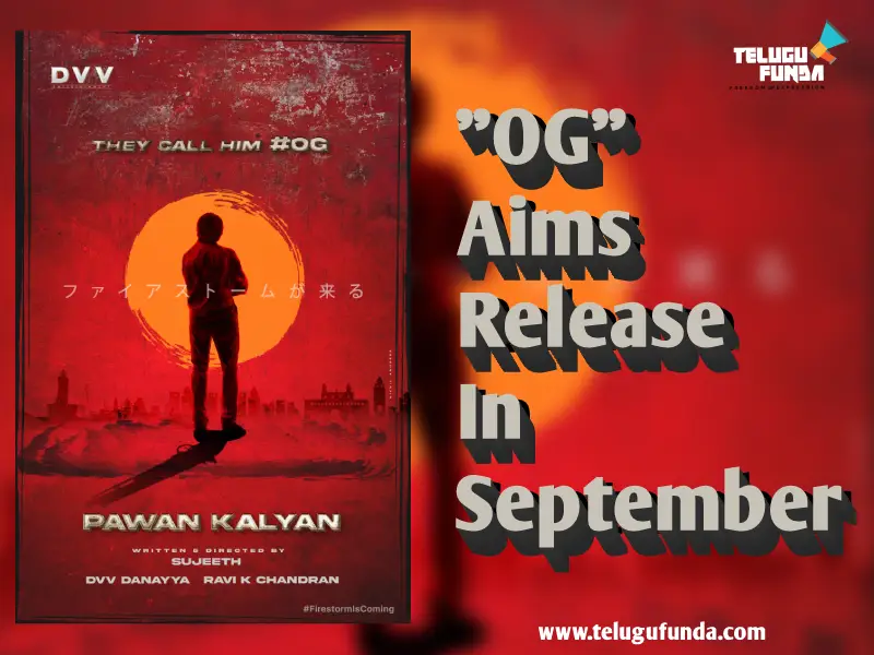 Pawan Kalyan Starring OG Directed by Sujeeth Release Set For September