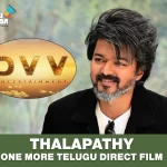 Thalapathy Vijay and DVV Movies Join Forces Excitement Builds for Upcoming Blockbuster