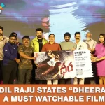 Audience are urged to witness dheera dil raju says