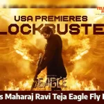 BLOCKBUSTER Reports from US Premières - Mass Maharaja Ravi Teja's EAGLE