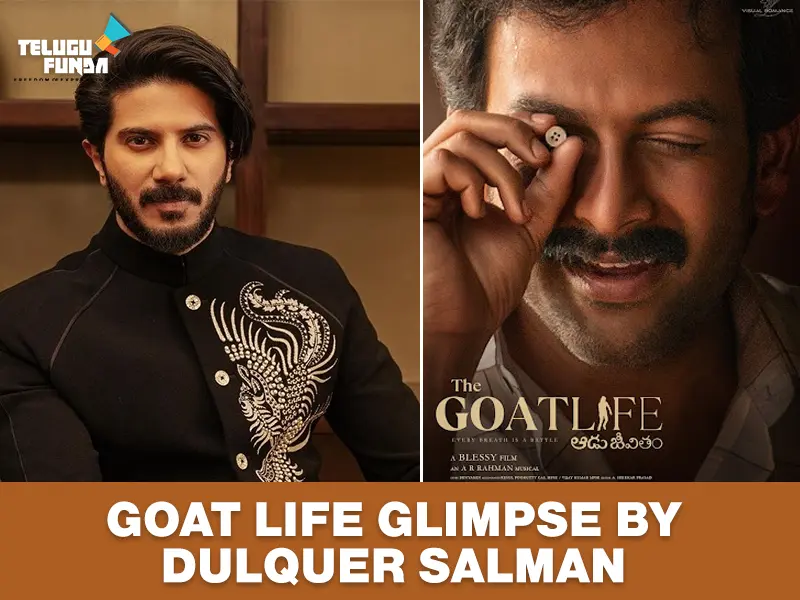 Dulquar Salman Reveals the Glimpse of Prithviraj Sukumaran in the Goat Life
