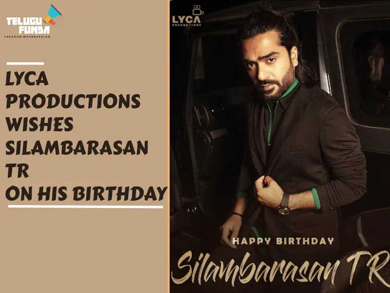 Happy Birthday Silambarasan TR a Versatile Stars Journey Continues