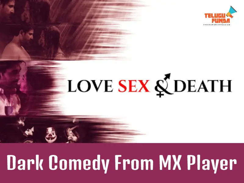 Love Sex Death Comedy Thriller Set to Mesmarize Audiance