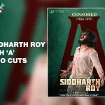 Siddarth Roy is Certified A and Ready to Thrill Audience
