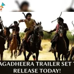 Get Ready for the Thrilling Ride Of “Magadheera”