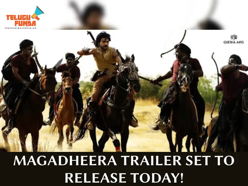 Get Ready for the Thrilling Ride Of “Magadheera”