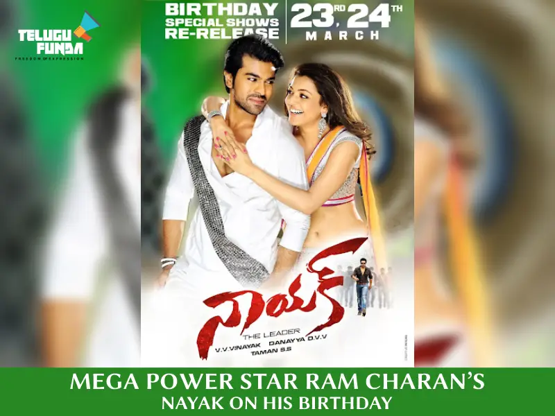 Global Star Ram Charan's "Nayak" to Re-Release