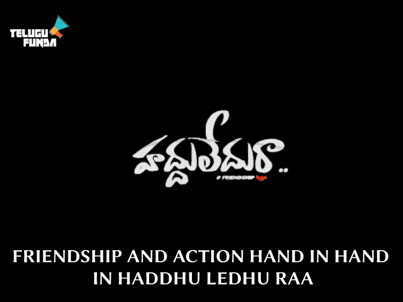Haddhu Ledhu Raa: The Action-packed Trailer OUT NOW