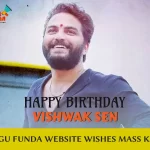 Heartfelt Birthday Wishes to the Multi-talented, Vishwak Sen
