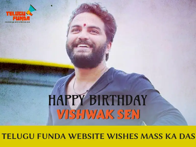 Heartfelt Birthday Wishes to the Multi-talented, Vishwak Sen
