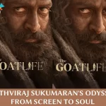 The Goat Life Of Prithviraj Sukumaran