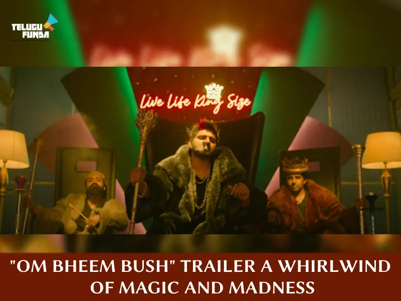 "Om Bheem Bush" Trailer Magically OUT NOW