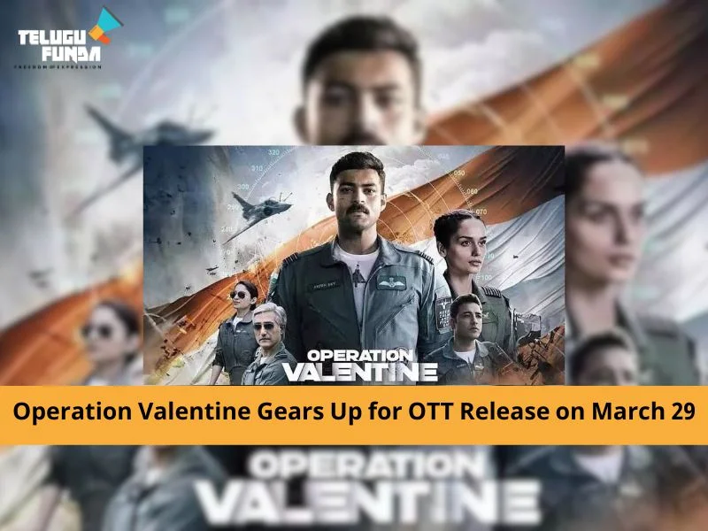 Operation-Valentine-Set-to-Thrill-On-Prime-Video-1.webp March 11, 20