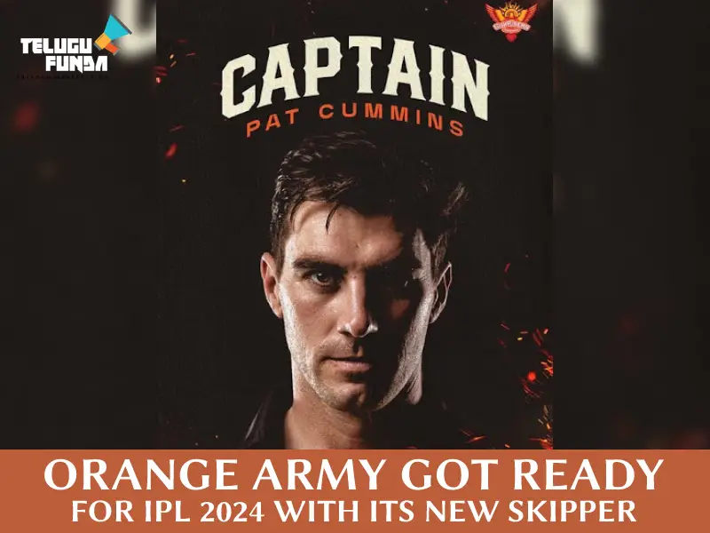 Orange Army Unveils New Skipper: Pat Cummins Takes Charge for IPL 2024