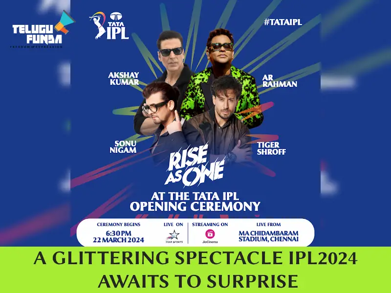 TATA IPL 2024 Opening Ceremony Promises Unforgettable Entertainment