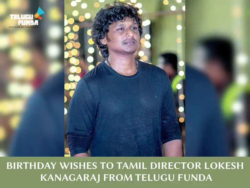 Telugu Funda Extends Heartfelt Birthday Wishes Lokesh Kanagaraj