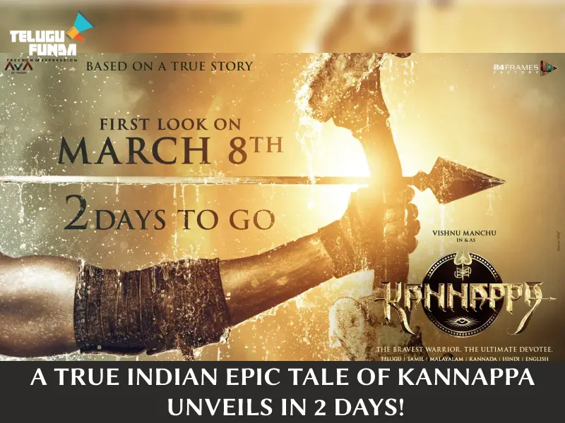 The Countdown Begins For ‘Kannappa’