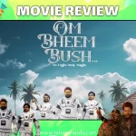 ‘Om Bheem Bush’ Review: The Comedy Did All The Magic 