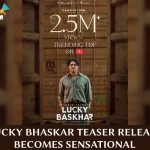 Lucky Bhaskar Teaser Trends With 2.5 M+ Views