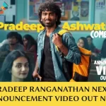  Pradeep Ranganathan collab with Mythri Movie Makers