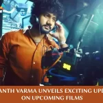 Prasanth-Varma-On-A-Roll-With-His-Films-