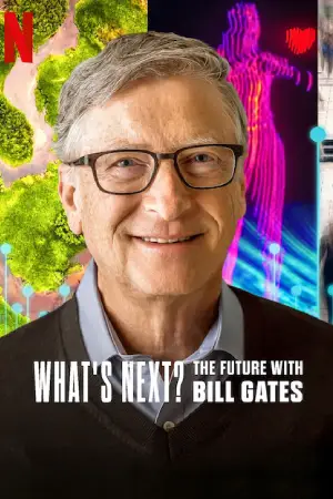 What’s Next? The Future with Bill Gates